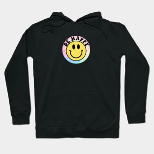 Pastel Tie Dye Be Happy Hoodie